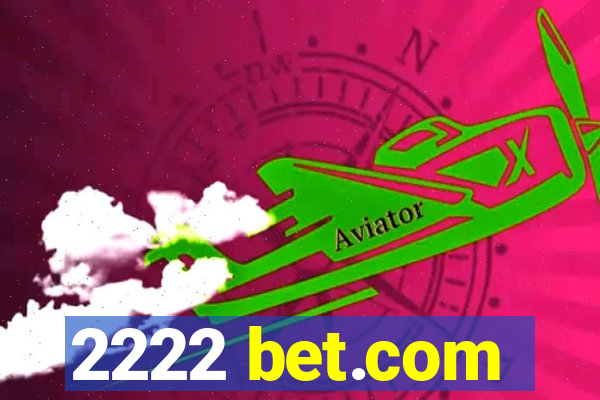 2222 bet.com